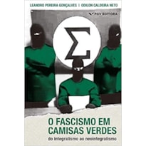 O FASCISMO EM CAMISAS VERDES O FASCISMO EM CAMISAS VERDES
