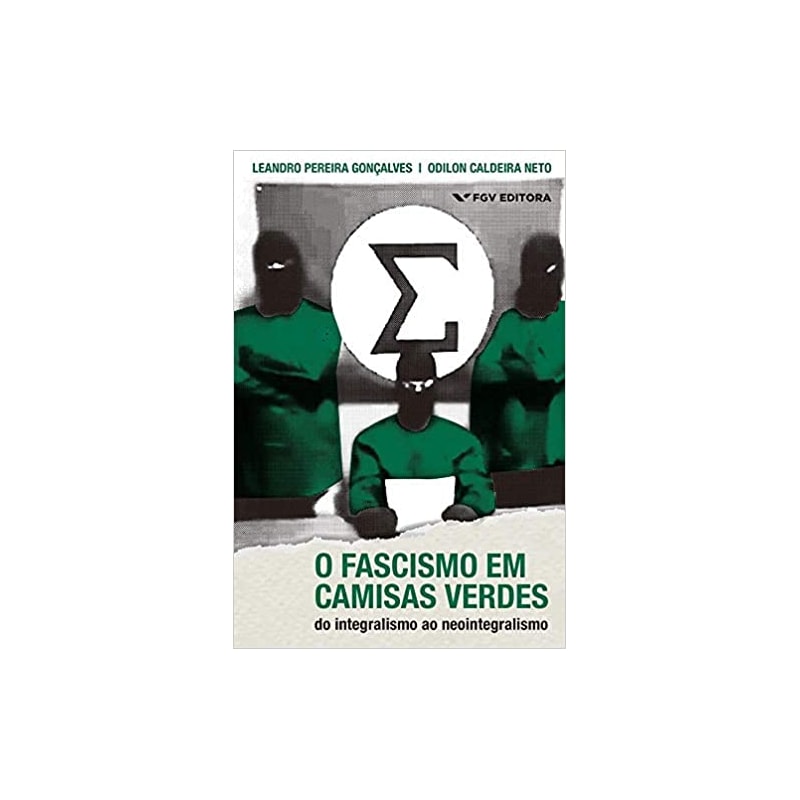 O FASCISMO EM CAMISAS VERDES