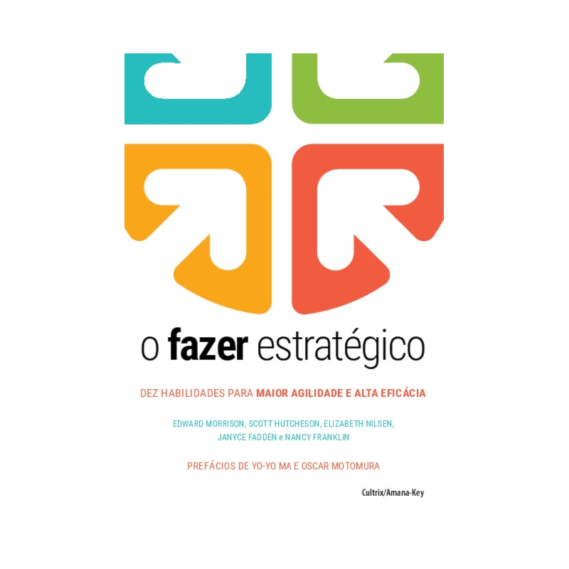O fazer estratégico: Dez habilidades para maior agilidade e alta eficácia