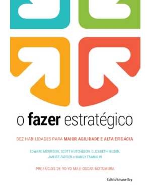 O fazer estratégico: Dez habilidades para maior agilidade e alta eficácia