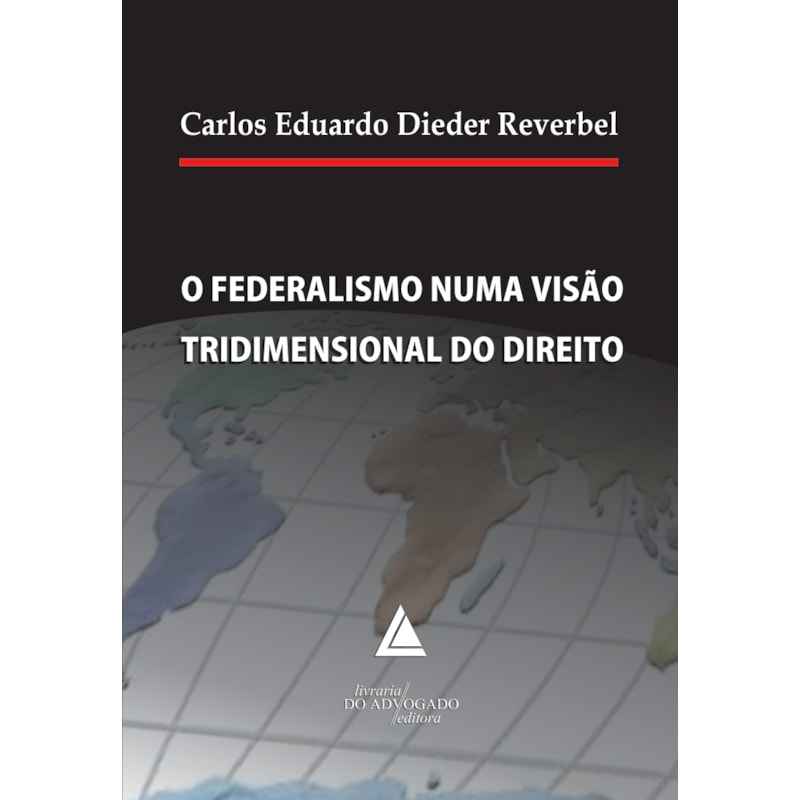 O FEDERALISMO NUMA VISÃO TRIDIMENSIONAL DO DIREITO