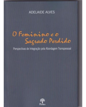 O FEMININO E O SAGRADO PERDIDO