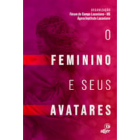 O FEMININO E SEUS AVATARES