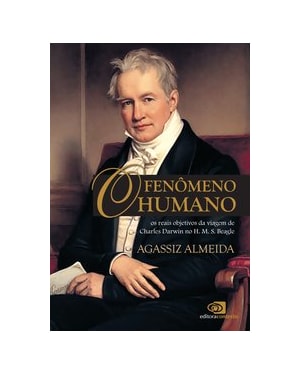 O FENÔMENO HUMANO - REAIS OBJETIVOS DA VIAGEM DE CHARLES DARWIN NO H.M.S BEAGLE