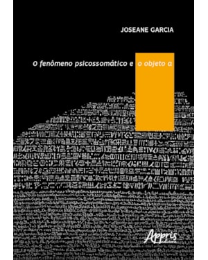 O FENÔMENO PSICOSSOMÁTICO E O OBJETO A