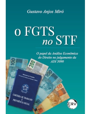 O FGTS NO STF: O PAPEL DA ANÁLISE ECONÔMICA DO DIREITO NO JULGAMENTO DA ADI 5090