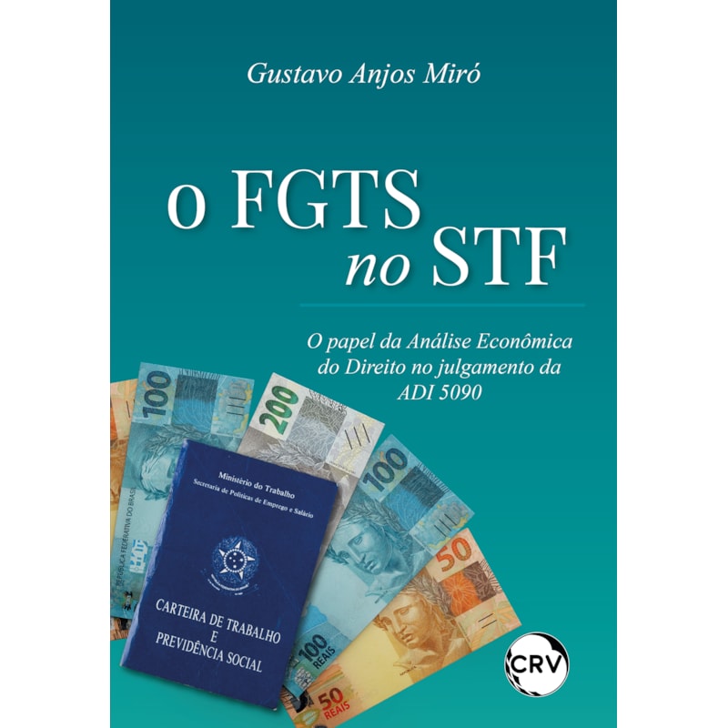 O FGTS NO STF: O PAPEL DA ANÁLISE ECONÔMICA DO DIREITO NO JULGAMENTO DA ADI 5090