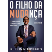 O filho da mudança: O improvável que se tornou inevitável