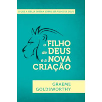 O FILHO DE DEUS E A NOVA CRIAÇÃO: O QUE A BÍBLIA ENSINA SOBRE SER FILHO DE DEUS