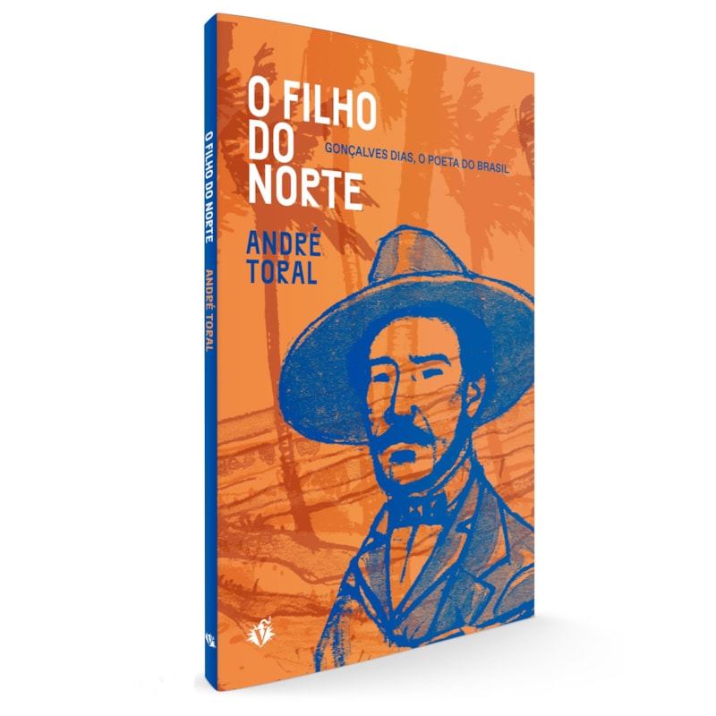O FILHO DO NORTE: GONÇALVES DIAS, O POETA DO BRASIL