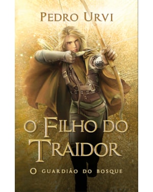 O FILHO DO TRAIDOR - PRIMEIRO VOLUME DA SÉRIE 