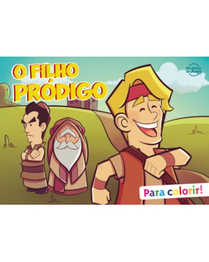 O FILHO PRÓDIGO - LIVRO PARA COLORIR: (COLEÇÃO PARÁBOLAS DE JESUS)