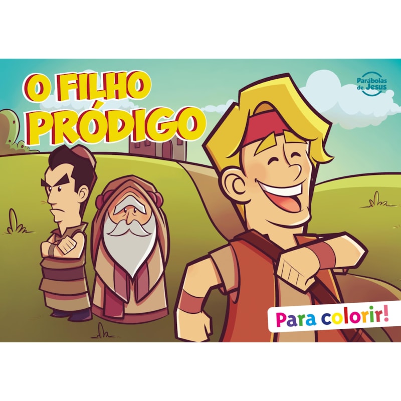 O FILHO PRÓDIGO - LIVRO PARA COLORIR: (COLEÇÃO PARÁBOLAS DE JESUS)