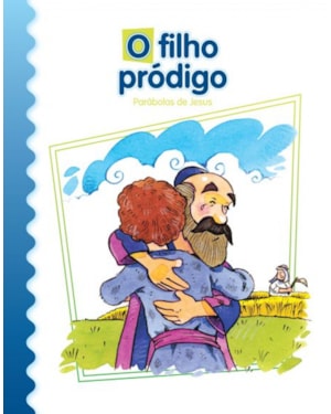 O filho pródigo: parábolas de Jesus