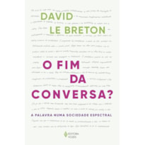 O FIM DA CONVERSA: A PALAVRA NUMA SOCIEDADE ESPECTRAL