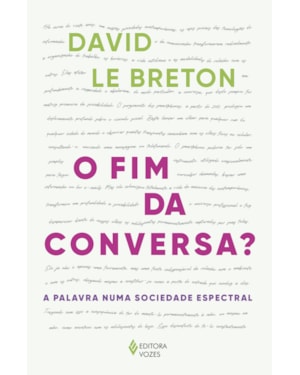 O FIM DA CONVERSA?: A PALAVRA NUMA SOCIEDADE ESPECTRAL