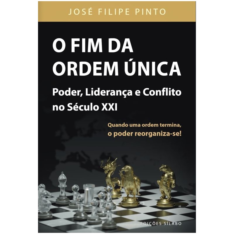 O FIM DA ORDEM ÚNICA - PODER, LIDERANÇA E CONFLITO NO SÉCULO XXI