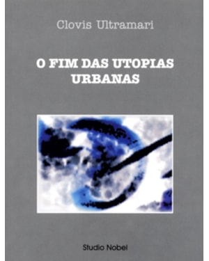 O FIM DAS UTOPIAS URBANAS