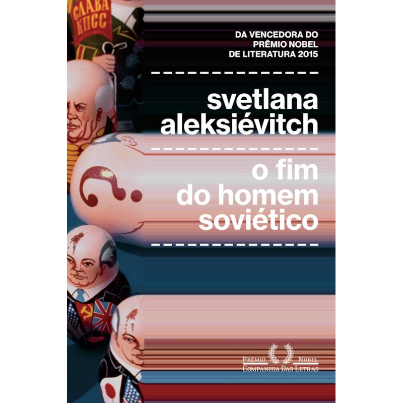 O FIM DO HOMEM SOVIÉTICO