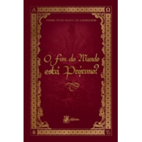 O FIM DO MUNDO ESTÁ PRÓXIMO?
