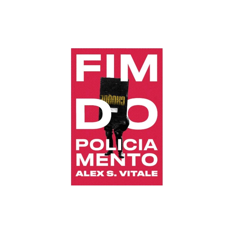 O FIM DO POLICIAMENTO