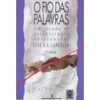 O FIO DAS PALAVRAS: UM ESTUDO DE PSICOTERAPIA EXISTENCIAL