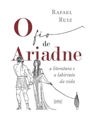 O fio de Ariadne - A literatura e o labirinto da vida