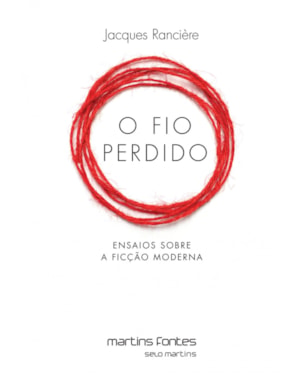 O fio perdido: Ensaios sobre a ficção moderna