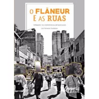 O FLÂNEUR E AS RUAS: FOTÓGRAFOS E SEUS DISPOSITIVOS NA CAPTURA DO ACASO