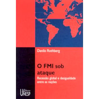 O FMI SOB ATAQUE - RECESSÃO GLOBAL E DESIGUALDADE ENTRE AS NAÇÕES