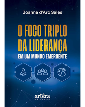 O FOCO TRIPLO DA LIDERANÇA EM UM MUNDO EMERGENTE