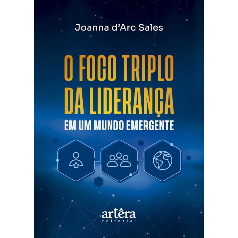 O FOCO TRIPLO DA LIDERANÇA EM UM MUNDO EMERGENTE