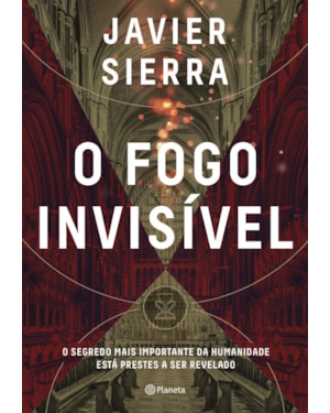 O FOGO INVISÍVEL: O SEGREDO MAIS IMPORTANTE DA HUMANIDADE ESTÁ PRESTES A SER REVELADO