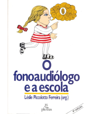 O FONOAUDIÓLOGO E A ESCOLA