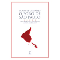 O FORO DE SÃO PAULO: A ASCENSÃO DO COMUNISMO LATINO-AMERICANO