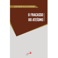 O FRACASSO DO ATEÍSMO