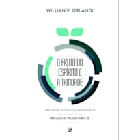 O FRUTO DO ESPÍRITO E A TRINDADE: UMA LEITURA TEOLÓGICA DE GÁLATAS 5.22-23