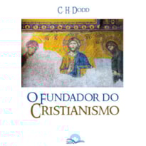 O FUNDADOR DO CRISTIANISMO