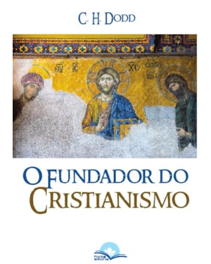 O Fundador do Cristianismo