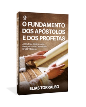 O FUNDAMENTO DOS APÓSTOLOS E DOS PROFETAS