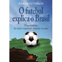 O FUTEBOL EXPLICA O BRASIL
