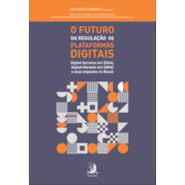 O FUTURO DA REGULAÇÃO DE PLATAFORMAS DIGITAIS