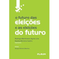 O FUTURO DAS ELEIÇÕES E AS ELEIÇÕES DO FUTURO