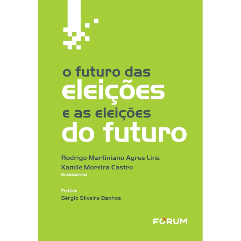 O FUTURO DAS ELEIÇÕES E AS ELEIÇÕES DO FUTURO
