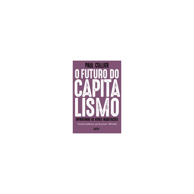 O futuro do capitalismo: enfrentando as novas inquietações
