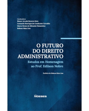 O futuro do dreito administrativo: estudos em homenagem ao Prof. Edilson Nobre