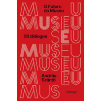 O FUTURO DO MUSEU: 28 DIÁLOGOS