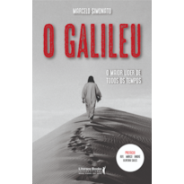 O GALILEU: O MAIOR LÍDER DE TODOS OS TEMPOS