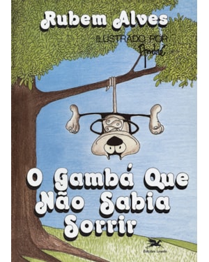 O GAMBÁ QUE NÃO SABIA SORRIR
