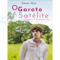 O GAROTO SATÉLITE: AUTISMO E SEXUALISMO